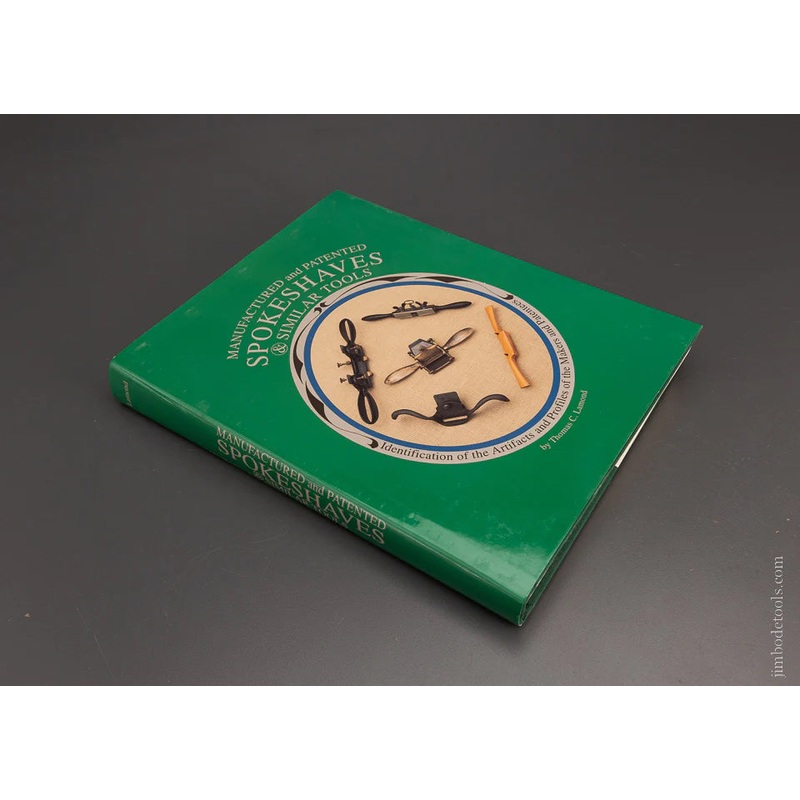 SIGNED Book: MANUFACTURED AND PATENTED SPOKESHAVES & SIMILAR TOOLS by Thomas C. Lamond – 106382