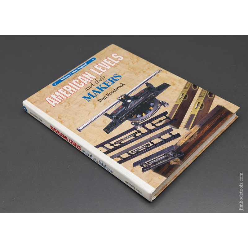 SIGNED Book:  AMERICAN LEVELS AND THEIR MAKERS, VOLUME I, NEW ENGLAND by Don Rosebrook – 94375